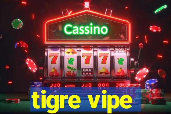 tigre vipe